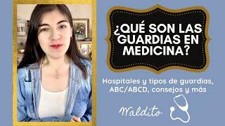 ¿Qué son las guardias en Medicina hospitales sedes y tipos de guardias ABC VS ABCD y consejos [upl. by Dinah]