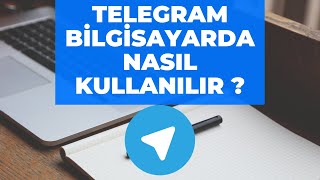 TELEGRAM BİLGİSAYARDA NASIL KULLANILIR [upl. by Idonah]