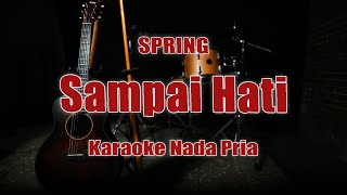 Sampai Hati Karaoke Spring Nada Pria By Bening Ngatrok [upl. by Yanahc]