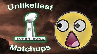 The 10 Most UNLIKELIEST Matchups in Super Bowl HISTORY [upl. by Eberle]