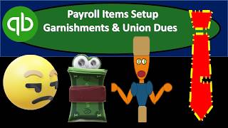 Payroll Items Setup Garnishments amp Union Dues In QuickBooks [upl. by Polloch777]