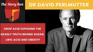 Drop Acid Exposing The Deadly Truths About Sugar Obesity amp Uric Acid  Dr David Perlmutter [upl. by Whitson565]