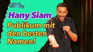 Hany VERZWEIFELT an den Namen der Zuschauer  RebellComedy StandUp  Hany Siam [upl. by Stephannie]