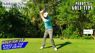 INCREASING SPEED IN THE GOLF SWING  Paddys Golf Tip 13  Padraig Harrington [upl. by Llevert]