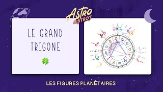 Le grand trigone CHANCE  Les figures planétaires en astrologie [upl. by Zenitram]