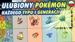 Mój ulubiony Pokemon każdego Typu z każdej Generacji [upl. by Emawk]