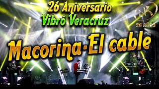 Nelson Kanzela  Macorina El Cable  26 Aniversario En vivo Veracruz [upl. by Engle]