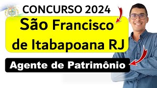 Agente de Patrimônio  Concurso Público São Francisco de Itabapoana RJ 2024  Banca IBAM ibam [upl. by Lemraj]