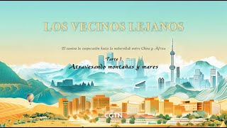 Los vecinos lejanos el camino de cooperación hacia la modernidad entre China y África ⅠDocumental [upl. by Ainoval]