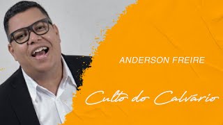 Anderson Freire  Culto do Calvário LETRA [upl. by Lleze]