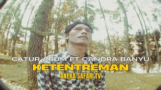 Catur Arum Ft Candra Banyu  Ketentreman Official Music Video [upl. by Alice991]