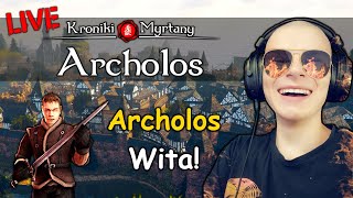 Kroniki Myrtany 🔥 Witamy na Archolos 🔥 1 🔴 NA ŻYWO [upl. by Yann]