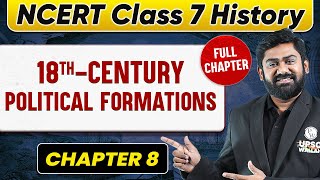 EighteenthCentury Political Formations FULL CHAPTER  Class 7 History Chapter 8  UPSC Preparation [upl. by Jacenta]