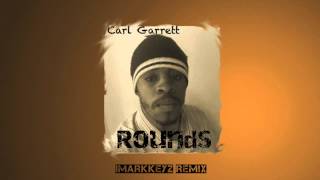 iMarkkeyz x Carl Garrett  Rounds Original Mix [upl. by Enenstein]