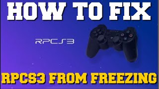 HOW TO FIX RPCS3 EMULATOR FROM FREEZING FRAME RATE DROP FIX [upl. by Petie537]