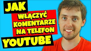 Jak WŁĄCZYĆ KOMENTARZE na YOUTUBE na TELEFONIE [upl. by Ardnasac]