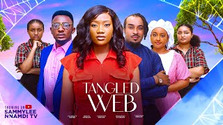 TANGLED WEBD MOVIE CHINENYE NNEBA SAMMYLEE NNAMDI BRYAN OKWARA2024 LATEST NIGERIA NOLLYWOOD MOVIE [upl. by Allan256]