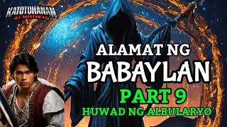 ALAMAT NG ISANG BABAYLAN 9  Tagalog Horror And Adventure Story [upl. by Kurth]