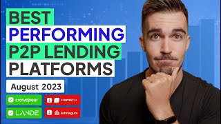 Best Performing P2P Lending Platforms In August 2023 [upl. by Adlemy]