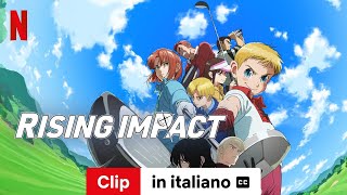 Rising Impact Stagione 1 Clip sottotitolato  Trailer in italiano  Netflix [upl. by Barrington]