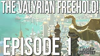 THE VALYRIAN FREEHOLD Ep 1 SERIESFreehold  CK2 Game of Thrones [upl. by Daryle935]