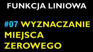 WYZNACZANIE MIEJSCA ZEROWEGO FUNKCJI LINIOWEJ 7  Dział Funkcja Liniowa  Matematyka [upl. by Maribeth893]