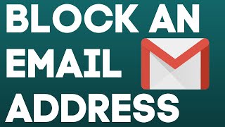 How to Block an Email Address in Gmail [upl. by Alistair748]