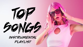 Top Songs  Best Pop Music  Instrumental Playlist 2023 [upl. by Ulrich]