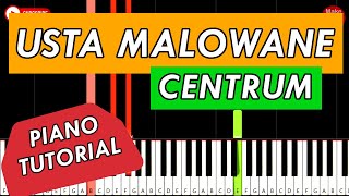 Centrum  USTA MALOWANE 🎹 Piano Tutorial [upl. by Cas]