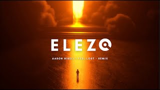 Aaron Hibell I Feel Lost  ELEZO remix  Free Download [upl. by Melak719]