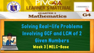 MATH 4  SOLVING REALLIFE PROBLEMS INVOLVING GCF AND LCM OF 2 GIVEN NUMBERS  WEEK 3  QUARTER 2 [upl. by Airamana]