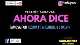 Ahora dice  Ozuna feat J Balvin amp Arcangel Karaoke [upl. by Adnohsirk]