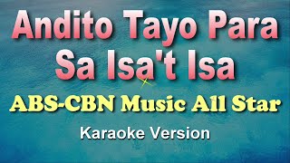 Andito Tayo Para Sa Isa’t Isa  ABSCBN Music All Star KARAOKE VERSION [upl. by Imef]