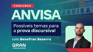 Concurso ANVISA Possíveis temas para a prova discursiva com Benefran Bezerra [upl. by Svend730]