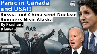 Panic in Canada and USA as Russia and China send Nuclear Bombers Near Alaska  By Prashant Dhawan [upl. by Gracye]