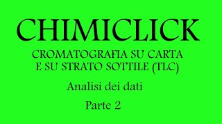 Cromatografia su carta e TLC  Analisi dati  Parte 2 [upl. by Junji]