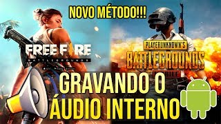 Como Gravar o AÚDIO INTERNO do FREE FIRE  PUBG  Android sem root  Novo método 2019 [upl. by Ecyarg]