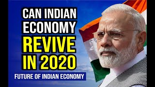 Can Indian Economy Revive in 2020 Moving Towards Recession or Depression  Future of Indian Economy [upl. by Mariand]