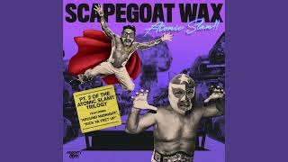 Scapegoat Wax  Kick Ya Feet Up Official Audio [upl. by Onez826]