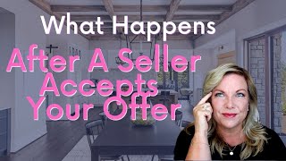 What Happens After A Seller Accepts Your Offer [upl. by Rhine465]