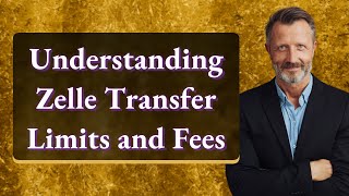 Understanding Zelle Transfer Limits and Fees [upl. by Amand302]