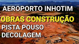 OBRAS CONSTRUÇÃO DO AEROPORTO INHOTIM PISTA POUSO DECOLAGEM CIDADE DE BETIM MINAS GERAIS BRASIL [upl. by Latin]