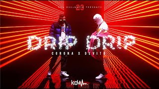 CORONA X DEVITO  DRIP DRIP OFFICIAL VIDEO [upl. by Correy]