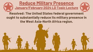 LD JanFeb 2024 Topic Lecture Reduce Military Presence [upl. by Jenica23]