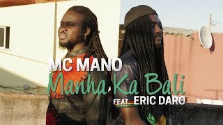 Mc Mano x Daro  Manha Ka Bali ft Official Video GUINÉBISSAU [upl. by Piane]