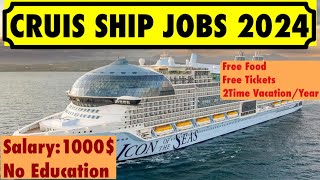 Cruise Ship Jobs 2024  Get Jobs With In 30 Days  1000  Salary [upl. by Anit365]