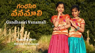 Gandhasiri Vanamali  గంధసిరి వనమాలి  Dance cover  Nainika amp Thanaya  Indravati Chauhan  Mangli [upl. by Ennaillek]