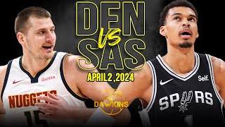 Denver Nuggets vs San Antonio Spurs Full Game Highlights  April 2 2024  FreeDawkins [upl. by Cody681]