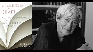 Ursula K Le Guin  Steering The Craft [upl. by Frederico]