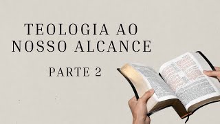 Teologia ao nosso alcance  Parte II  Aula 04 Parte 12 [upl. by Raffaello]